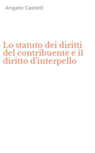 Lo statuto dei diritti del contribuente e il diritto d'interpello