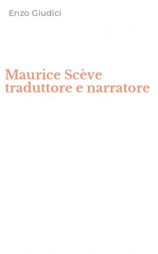 Maurice Sc&egrave;ve traduttore e narratore