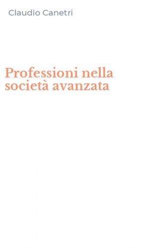Professioni nella societ&agrave; avanzata