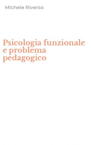 Psicologia funzionale e problema pedagogico