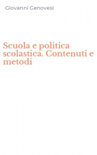 Scuola e politica scolastica. Contenuti e metodi
