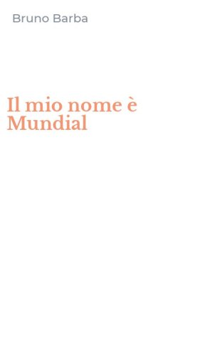 Il mio nome &egrave; Mundial