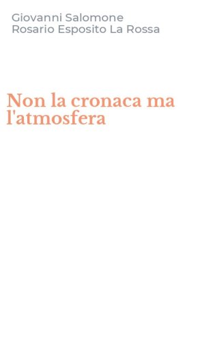 Non la cronaca ma l'atmosfera