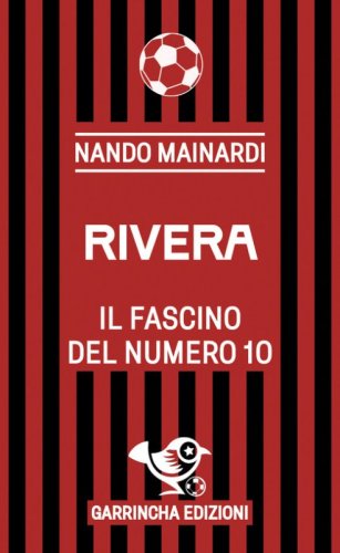 Rivera. Il fascino del numero 10