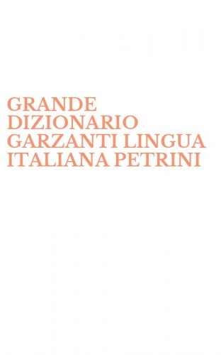 GRANDE DIZIONARIO GARZANTI LINGUA ITALIANA PETRINI