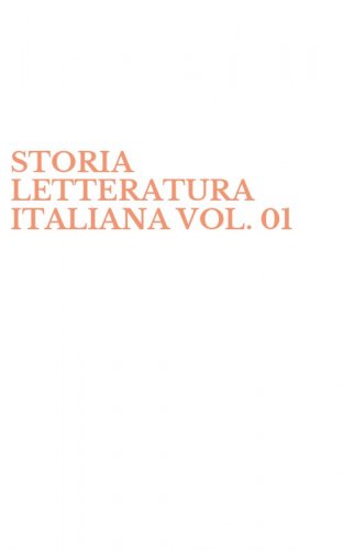 STORIA LETTERATURA ITALIANA VOL. 01