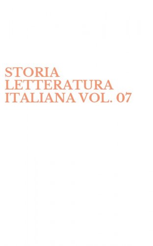 STORIA LETTERATURA ITALIANA VOL. 07