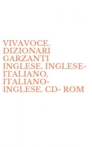 VIVAVOCE. DIZIONARI GARZANTI INGLESE. INGLESE-ITALIANO, ITALIANO-INGLESE. CD-ROM