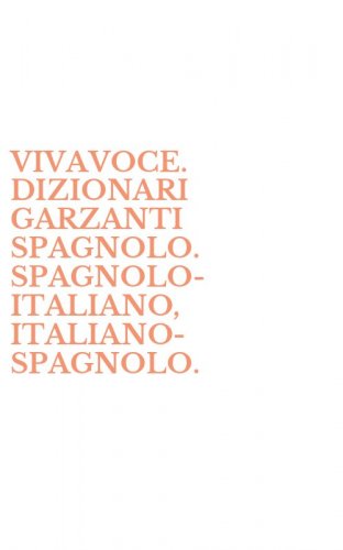 VIVAVOCE. DIZIONARI GARZANTI SPAGNOLO. SPAGNOLO-ITALIANO, ITALIANO-SPAGNOLO. - CD-ROM