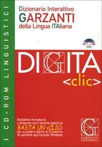 Digita &laquo;Clic&raquo;. Dizionario interattivo Garzanti della lingua italiana. CD-ROM
