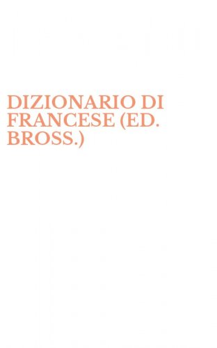 DIZIONARIO DI FRANCESE (ED. BROSS.)