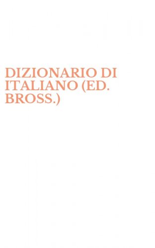 DIZIONARIO DI ITALIANO (ED. BROSS.)
