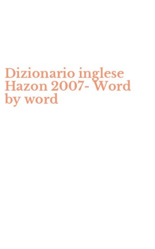 Dizionario inglese Hazon 2007-Word by word