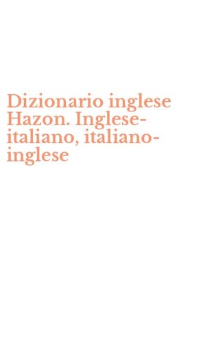 Dizionario inglese Hazon. Inglese-italiano, italiano-inglese