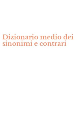 Dizionario medio dei sinonimi e contrari