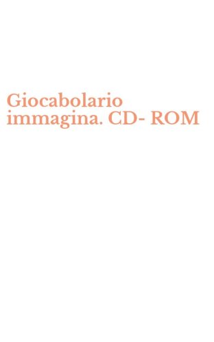 Giocabolario immagina. CD-ROM
