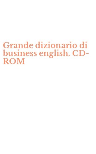 Grande dizionario di business english. CD-ROM