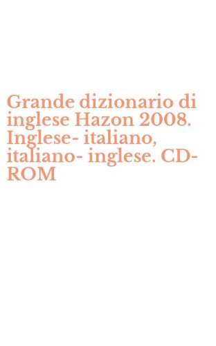 Grande dizionario di inglese Hazon 2008. Inglese-italiano, italiano-inglese. CD-ROM