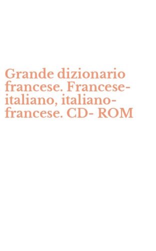Grande dizionario francese. Francese-italiano, italiano-francese. CD-ROM