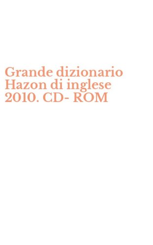 Grande dizionario Hazon di inglese 2010. CD-ROM