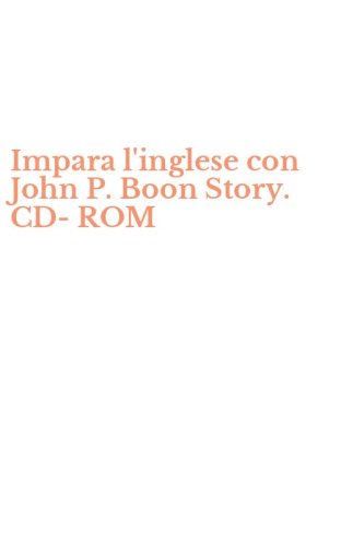 Impara l'inglese con John P. Boon Story. CD-ROM