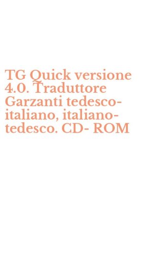 TG Quick versione 4.0. Traduttore Garzanti tedesco-italiano, italiano-tedesco. CD-ROM