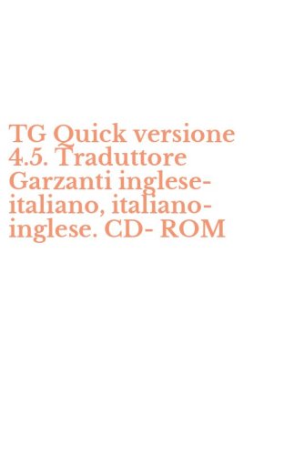 TG Quick versione 4.5. Traduttore Garzanti inglese-italiano, italiano-inglese. CD-ROM