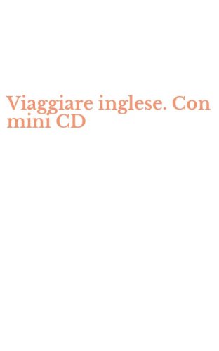 Viaggiare inglese. Con mini CD