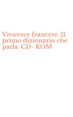 Vivavoce francese. Il primo dizionario che parla. CD-ROM