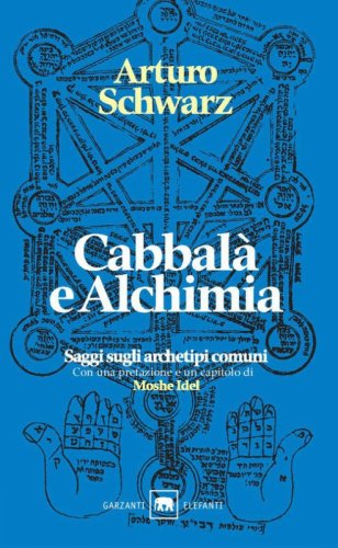 Cabbal&agrave; e alchimia. Saggi sugli archetipi comuni