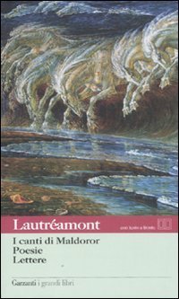 I canti di Maldoror-Poesie-Lettere. Con testo francese a fronte