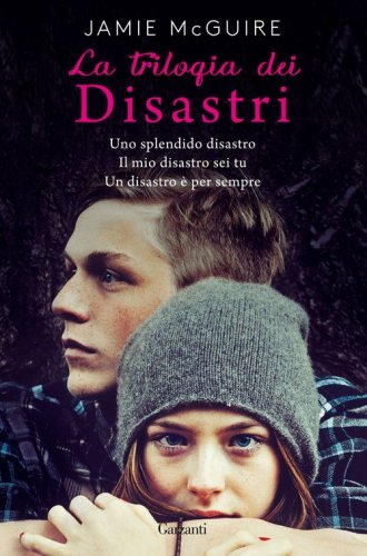 La trilogia dei disastri: Uno splendido disastro-Il mio disastro sei tu-Un disastro &egrave; per sempre
