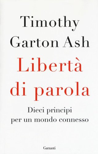 Libert&agrave; di parola. Dieci principi per un mondo connesso