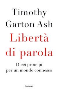 Libert&agrave; di parola. Dieci principi per un mondo connesso