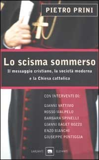 Lo scisma sommerso. Il messaggio cristiano, la societ&agrave; moderna e la Chiesa cattolica