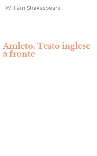 Amleto. Testo inglese a fronte