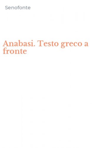 Anabasi. Testo greco a fronte