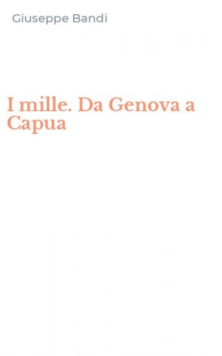 I mille. Da Genova a Capua