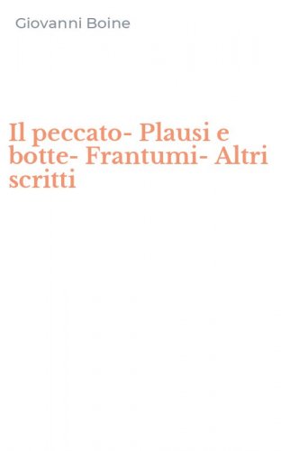 Il peccato-Plausi e botte-Frantumi-Altri scritti