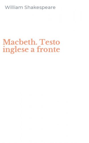 Macbeth. Testo inglese a fronte