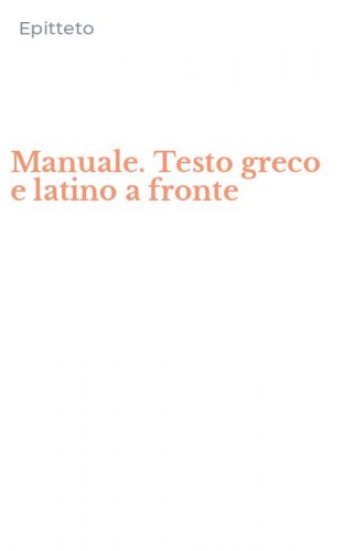 Manuale. Testo greco e latino a fronte