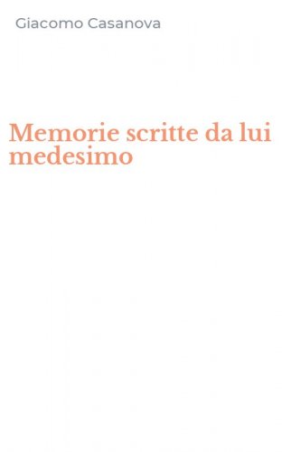 Memorie scritte da lui medesimo