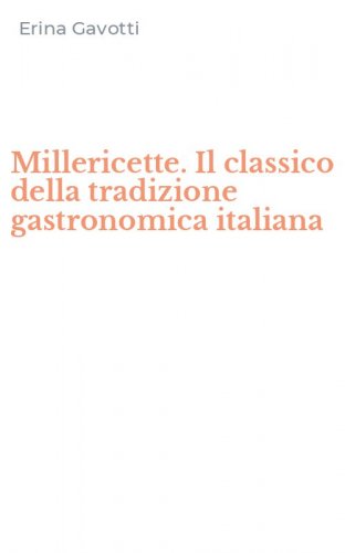 Millericette. Il classico della tradizione gastronomica italiana