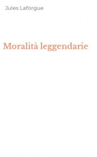 Moralit&agrave; leggendarie