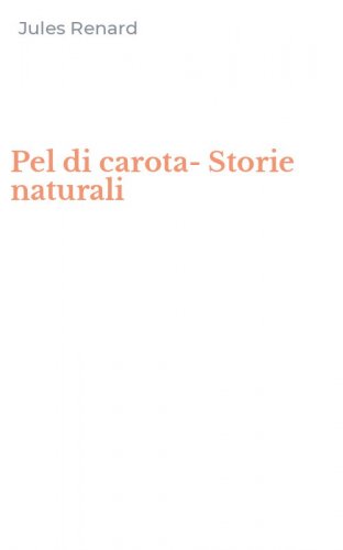Pel di carota-Storie naturali