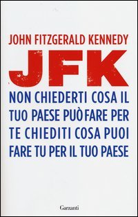 Non chiederti cosa il tuo paese pu&ograve; fare per te, chiediti cosa puoi fare tu per il tuo paese