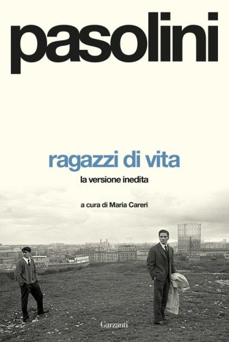 Ragazzi di vita. La versione inedita