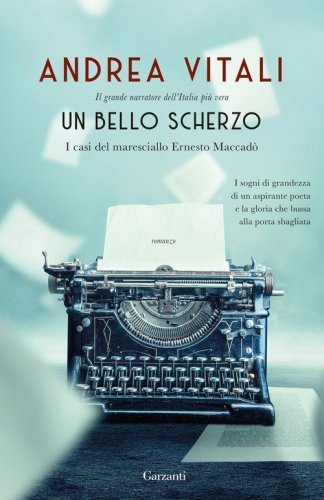 Un bello scherzo. I casi del maresciallo Ernesto Maccad&ograve;