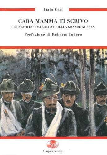 Cara mamma ti scrivo. Le cartoline dei soldati nella Grande Guerra