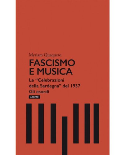 Fascismo e musica. Le &laquo;Celebrazioni della Sardegna&raquo; del 1937. Gli esordi